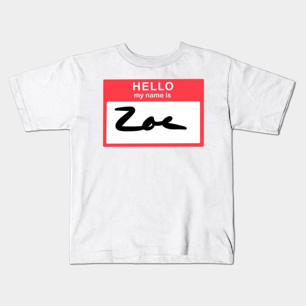 Hello, my name is Zoe Kids T-Shirt by simonescha